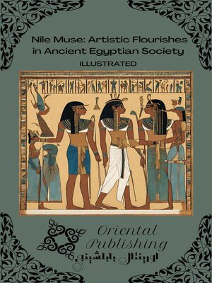 cover image of Nile Muse Artistic Flourishes in Ancient Egyptian Society
